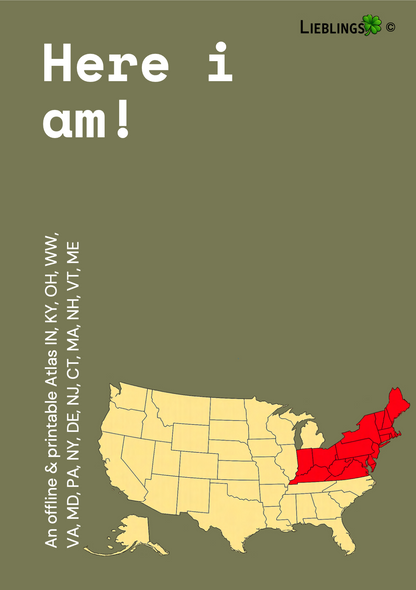 Here I am! IN, KY, OH, WW, VA, MD, PA, NY, DE, NJ, CT, MA, NH, VT, ME